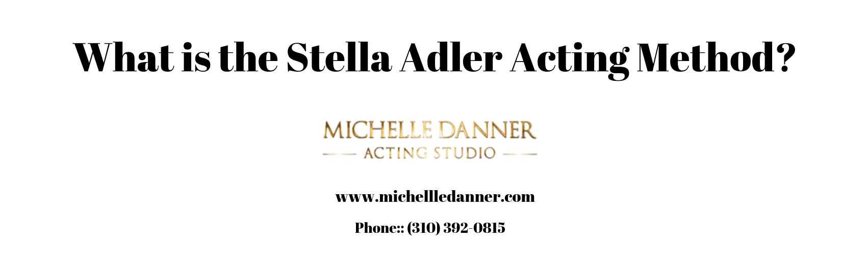 Stella Adler Technique | Studio of Acting | Michelle Danner